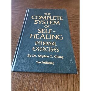 The Complete System of Self-Healing Internal Exercises Chang